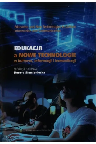 Edukacja a nowe technologie w kulturze informacji i komunikacji - Dorota Siemieniecka