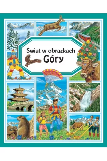 �wiat w obrazkach. G�ry - Emilie Beaumont