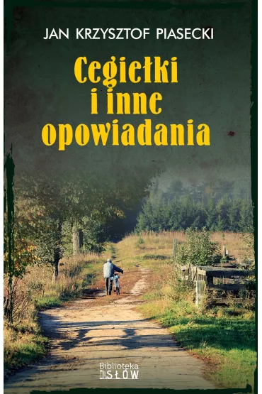 Cegieki i inne opowiadania - Jan Krzysztof Piasecki