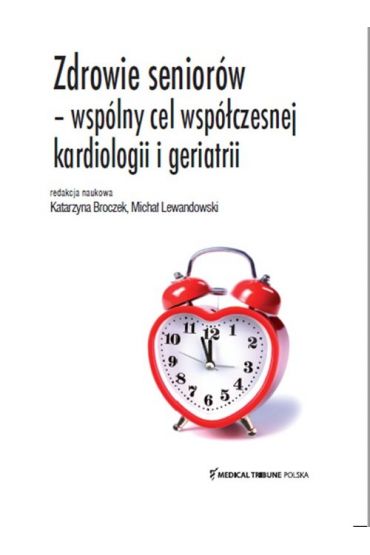 Zdrowie seniorów - wspólny cel współczesnej kardiologii i geriatrii