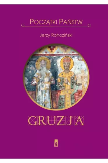 Pocz�tki pa�stw. Gruzja - Jerzy Rohozi�ski