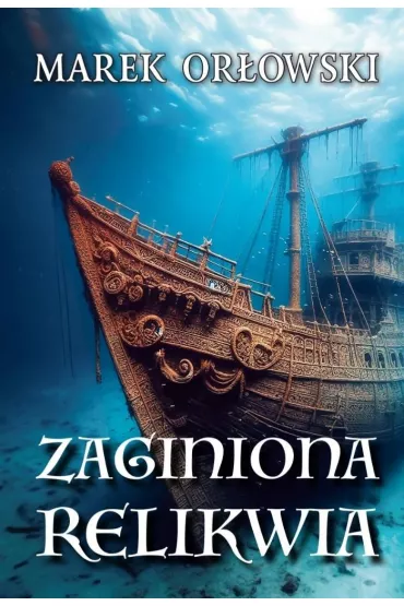 Zaginiona relikwia - Marek Or�owski