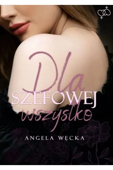 Dla szefowej wszystko - Angela  W�cka