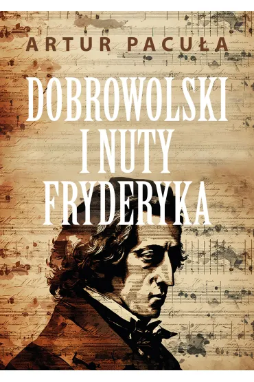 eBook Dobrowolski i nuty Fryderyka mobi epub - Artur Pacu�a