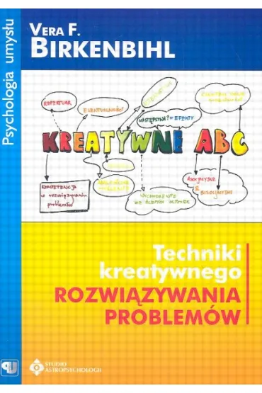 Techniki kreatywnego rozwi�zywania problem�w - Vera F. Birkenbihl