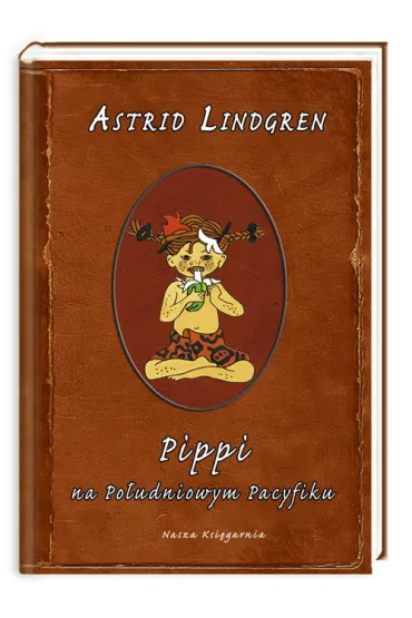 Pippi na Po�udniowym Pacyfiku. Pippi Po�czoszanka. Tom 3 - Astrid Lindgren
