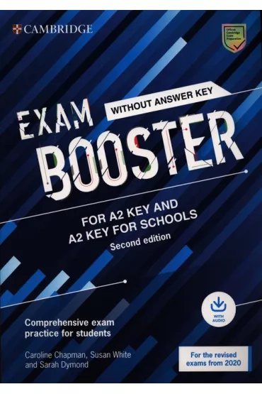 Exam Booster for A2 Key and A2 Key for Schools without Answer Key with Audio for the Revised 2020 Exams - Sarah Dymond, Caroline Chapman, Susan White