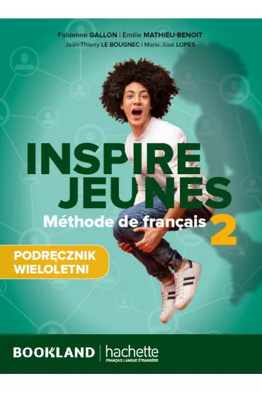 Inspire Jeunes 2. Podr�cznik + audio - Jean-Thierry Le Bougnec, Fabienne Gallon, Marie-Jose Lopes, Emilie Mathieu-Benoit