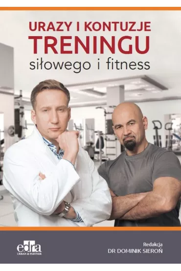 Urazy i kontuzje treningu si�owego i fitness - Dominik Siero�