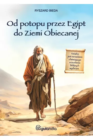Od potopu przez Egipt do Ziemi Obiecanej - Ryszard Bieda
