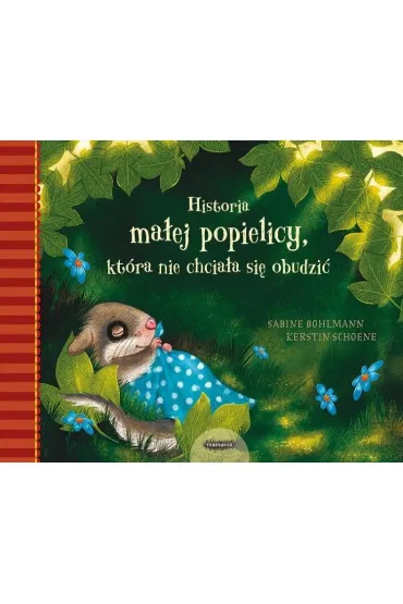 Historia ma�ej popielicy, kt�ra nie chcia�a si� obudzi� - Sabine Bohlmann, Kerstin Schoene