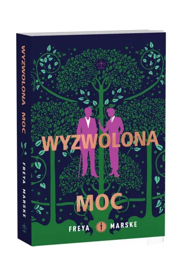 Wyzwolona moc. Trylogia The Last Binding. Tom 3 (barwione brzegi) - Freya Marske
