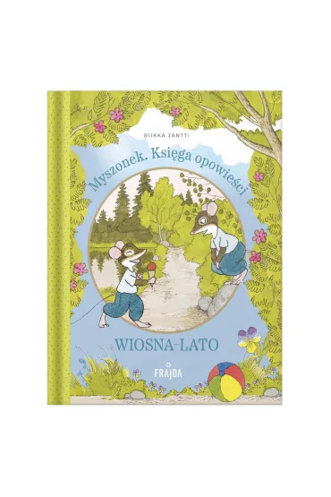 Myszonek. Ksi�ga opowie�ci. Wiosna-lato - Riikka J�ntti