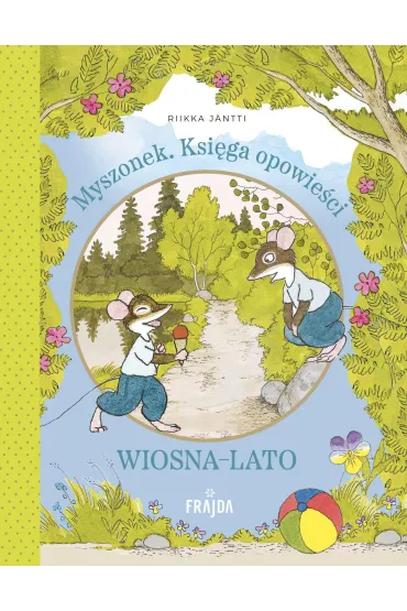 Myszonek. Ksi�ga opowie�ci. Wiosna-lato - Riikka J�ntti