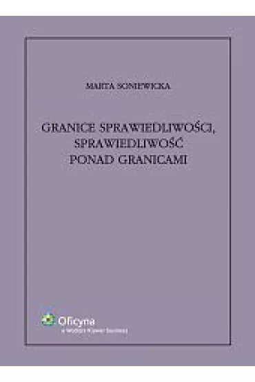 Granice sprawiedliwo�ci, sprawiedliwo�� ponad granicami - Marta Soniewicka