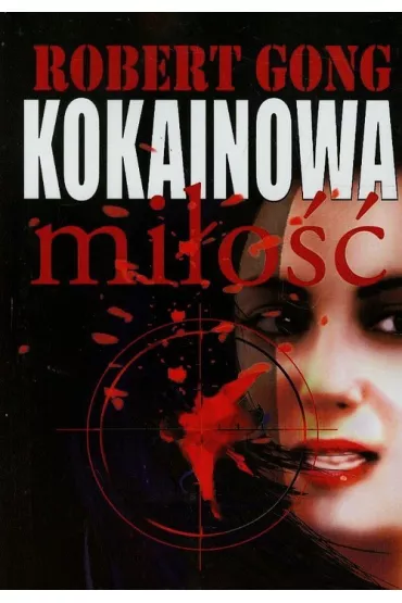 Kokainowa mi�o�� - Robert Gong