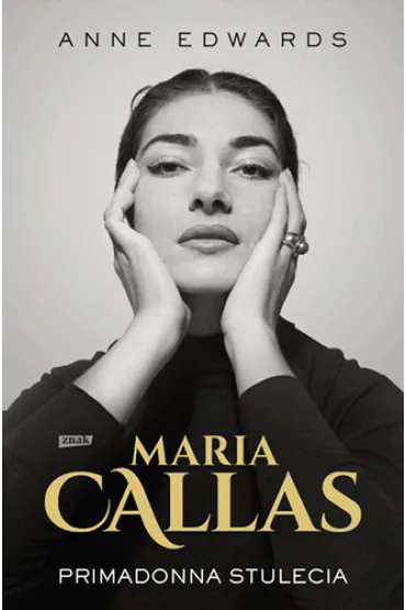 Maria Callas. Primadonna stulecia - Anne Edwards