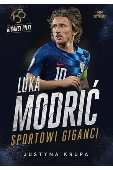 Luka Modri. Sportowi giganci - Justyna Krupa