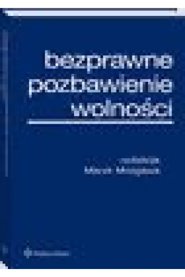 Bezprawne pozbawienie wolno�ci