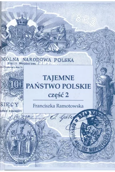 Tajemne pa�stwo polskie t 2 - Franciszka Ramotowska