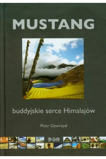 Mustang. Buddyjskie serce Himalaj�w - Piotr Gawrzya�