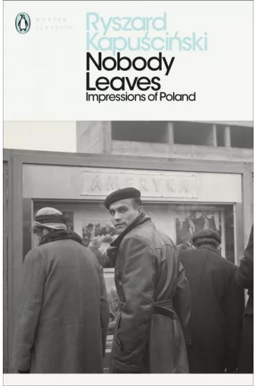 Nobody Leaves, Kapu�ci�ski - Ryszard Kapu�ci�ski