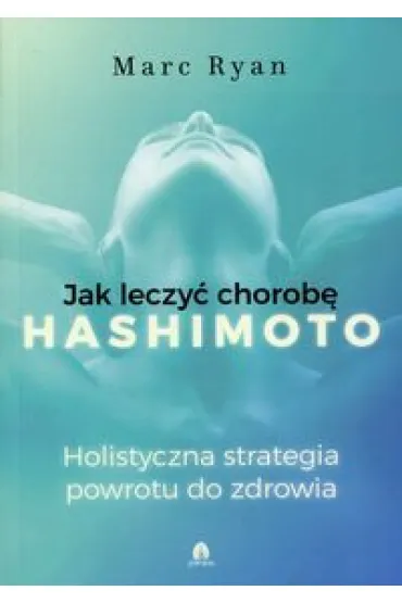 Jak leczy� chorob� Hashimoto - Ryan Marc