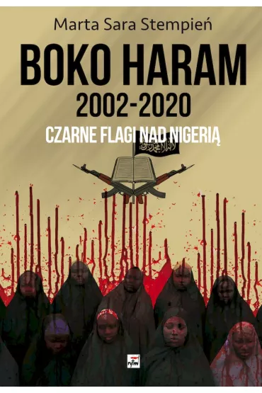 Boko Haram 2002-2020. Czarne flagi nad Nigeri� - Marta Sara  Stempie�