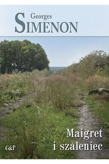 Maigret i szaleniec. Komisarz Maigret. Tom 16 - Georges Simenon