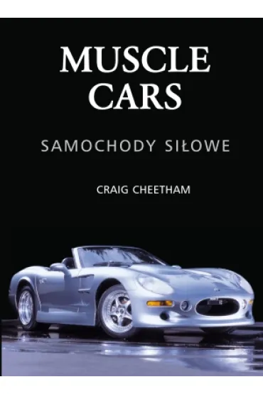 Muscle cars. Samochody si�owe (OT) - Craig Cheetham