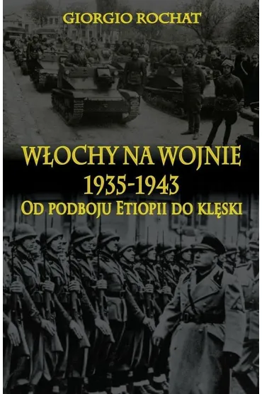 W�ochy na wojnie 1935-1943 - Giorgio Rochat