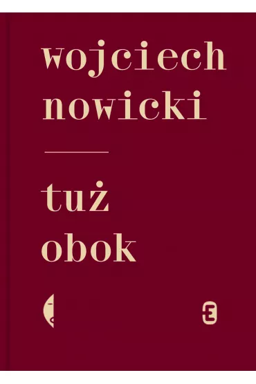 Tu� obok. Wojciech Nowicki - Wojciech Nowicki