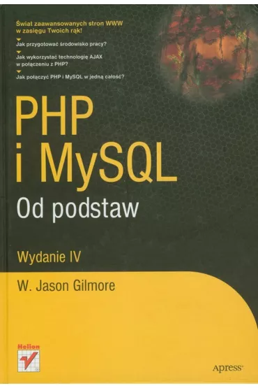 PHP i MySQL. Od podstaw wyd. IV HELION - Jason W. Gilmore