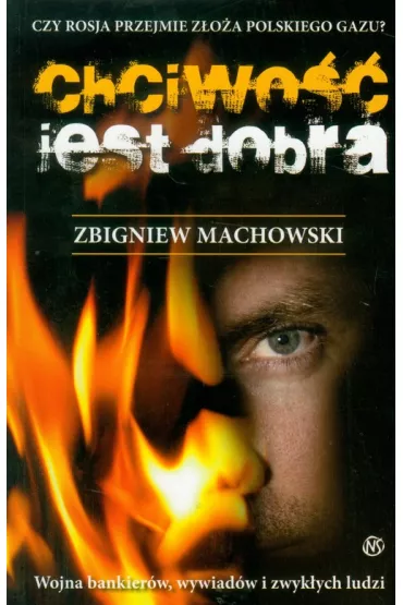 Chciwo�� jest dobra - Zbigniew Machowski