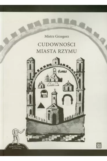 Cudowno�ci miasta Rzymu - Grzegorz Mistrz