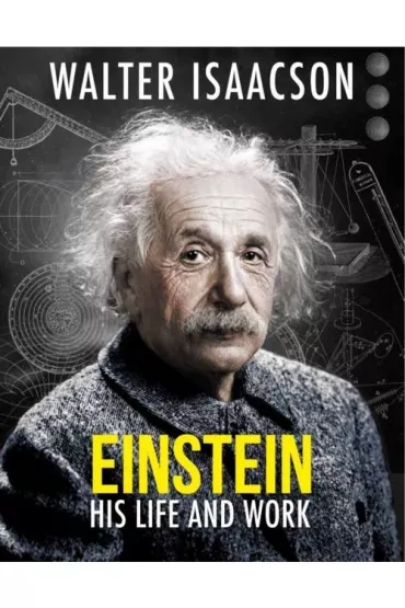 Einstein The man, the genius and the Theory of Relativity - Walter Isaacson