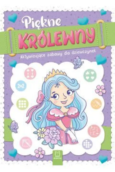 Pi�kne kr�lewny. Aktywizuj�ce zabawy dla dziewczynek - Agnieszka Bator
