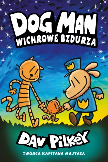 Wichrowe Bzdurza. Dogman. Tom 10 - Dav Pilkey