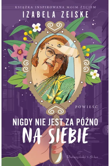 Nigdy nie jest za pno na siebie - Izabela Zeiske