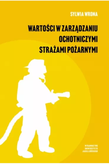 Warto�ci w zarz�dzaniu ochotniczymi stra�ami po�arnymi - Sylwia Wrona
