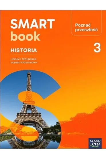 Pozna� przesz�o�� 3. SMARTbook dla liceum og�lnokszta�c�cego i technikum. Zakres podstawowy