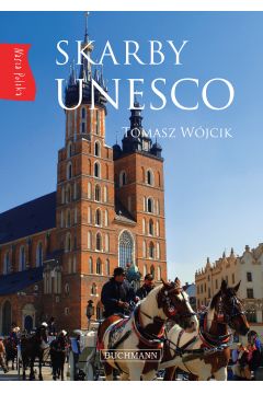 Nasza Polska. Skarby UNESCO