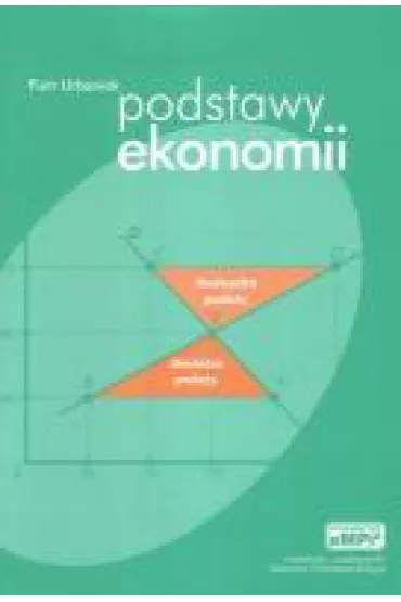 PODSTAWY EKONOMII - Piotr Urbaniak