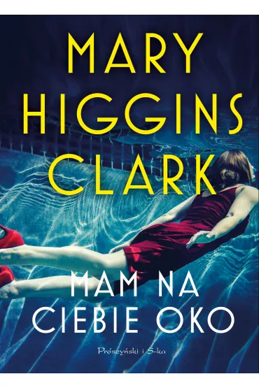 Mam na ciebie oko - Mary Higgins-Clark