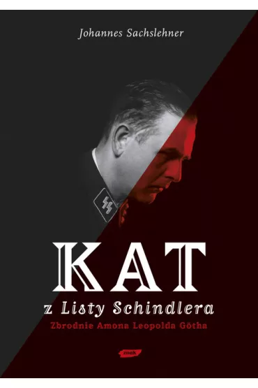 Kat z "Listy Schindlera" - Johannes Sachslehner
