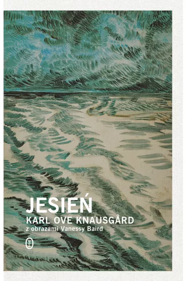 Jesie�. Cztery pory roku. Tom 1 - Karl Ove Knausgard