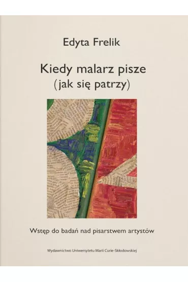 Kiedy malarz pisze (jak si� patrzy) - Edyta  Frelik