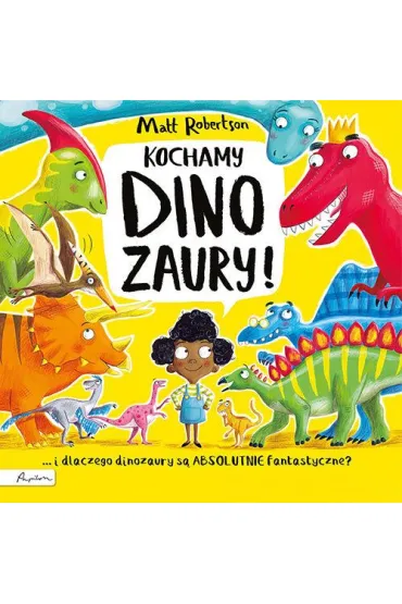 Kochamy DINOZAURY! - Matt  Robertson