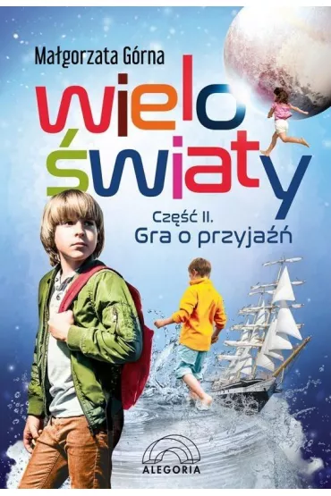 Wielo�wiaty cz�� 2. Gra o przyja�� - Ma�gorzata G�rna