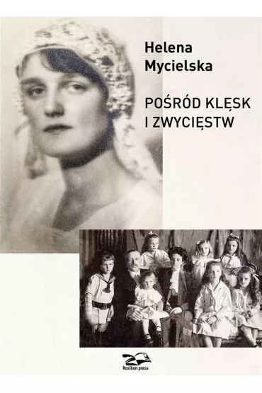 Po�r�d kl�sk i zwyci�stw - Helena  Mycielska